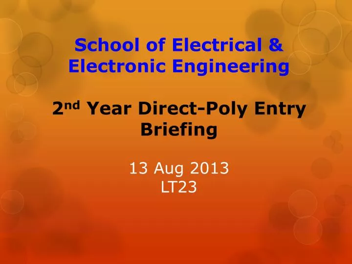 school of electrical electronic engineering 2 nd year direct poly entry briefing 13 aug 2013 lt23