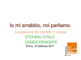 io mi arrabbio noi parliamo