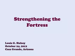 Strengthening the Fortress