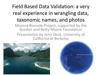 Field Based Data Validation: a very real experience in wrangling data, taxonomic names, and photos