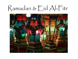 Ramadan &amp; Eid Al-Fitr