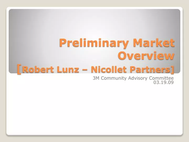 preliminary market overview robert lunz nicollet partners