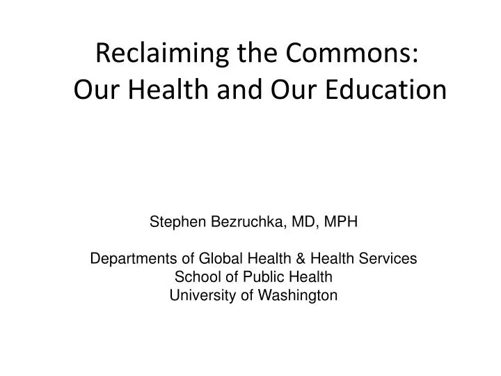 reclaiming the commons our health and our education