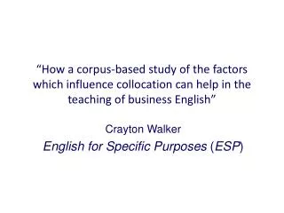 Crayton Walker English for Specific Purposes ( ESP )