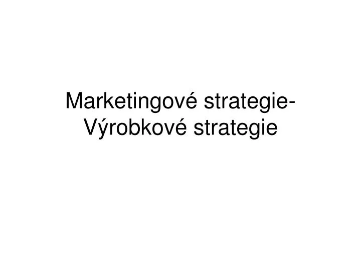 marketingov strategie v robkov strategie