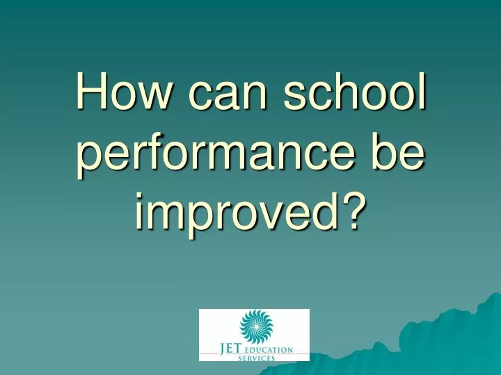 how can school performance be improved