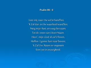 Psalm 86 : 6
