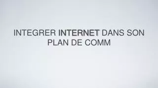integrer internet dans son plan de comm