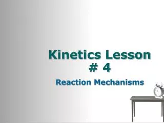 Kinetics Lesson # 4