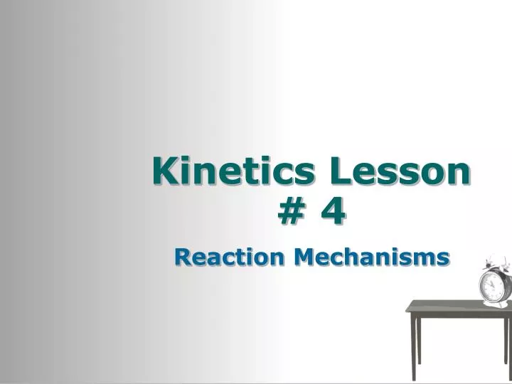 kinetics lesson 4