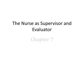 The Nurse as Supervisor and Evaluator