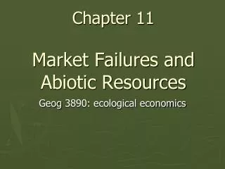 Chapter 11 Market Failures and Abiotic Resources