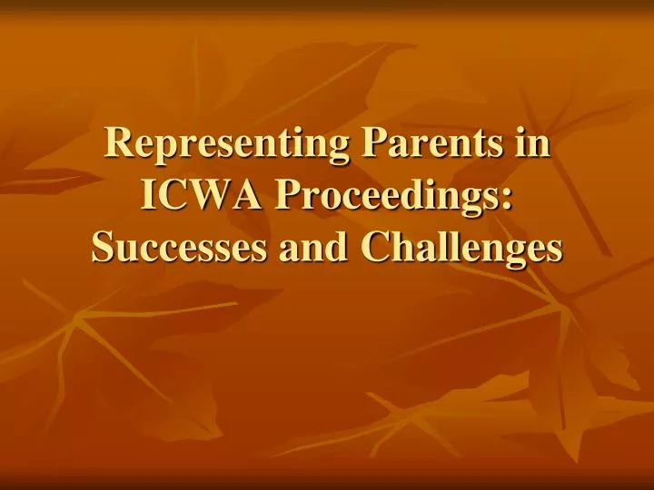 representing parents in icwa proceedings successes and challenges