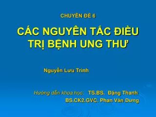 chuy n 6 c c nguy n t c i u tr b nh ung th