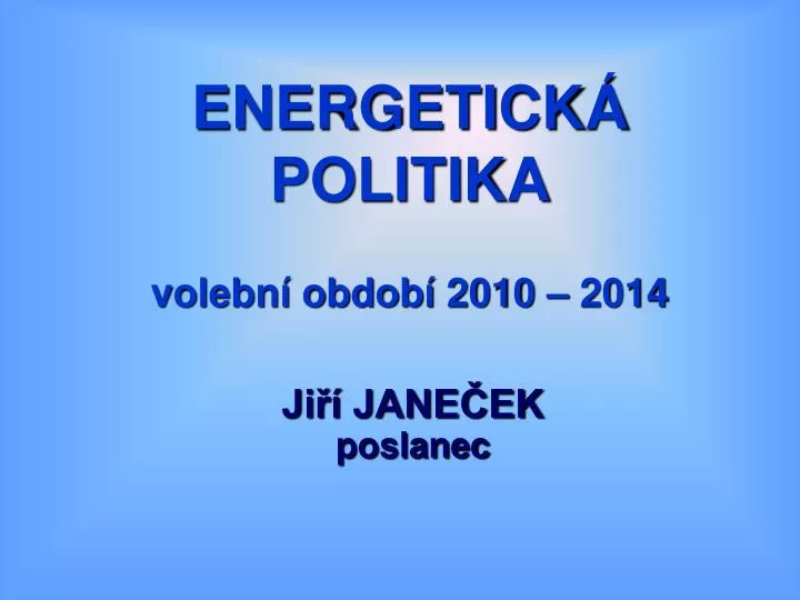 energetick politika volebn obdob 2010 2014
