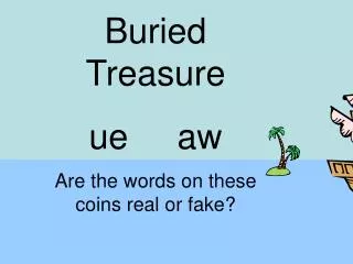 Buried Treasure ue aw Are the words on these coins real or fake?