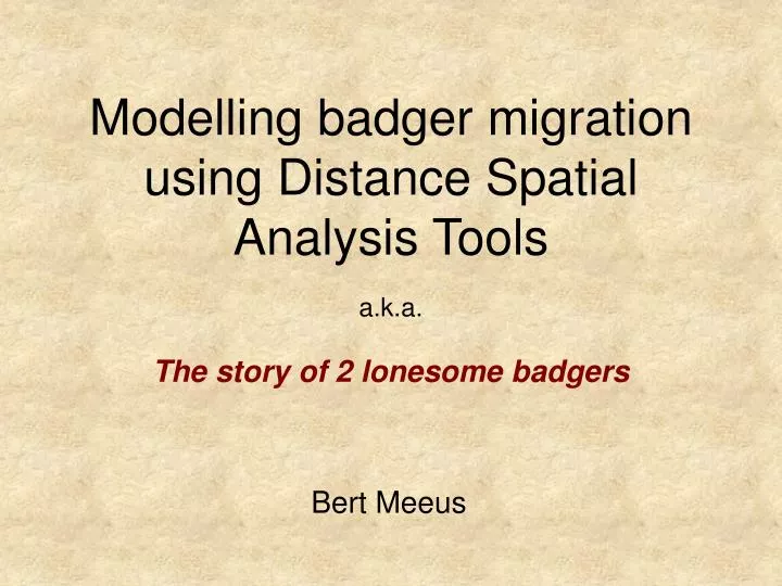 modelling badger migration using distance spatial analysis tools