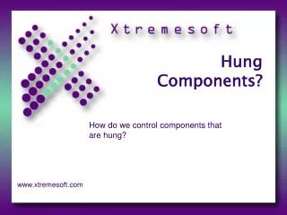 Hung Components?