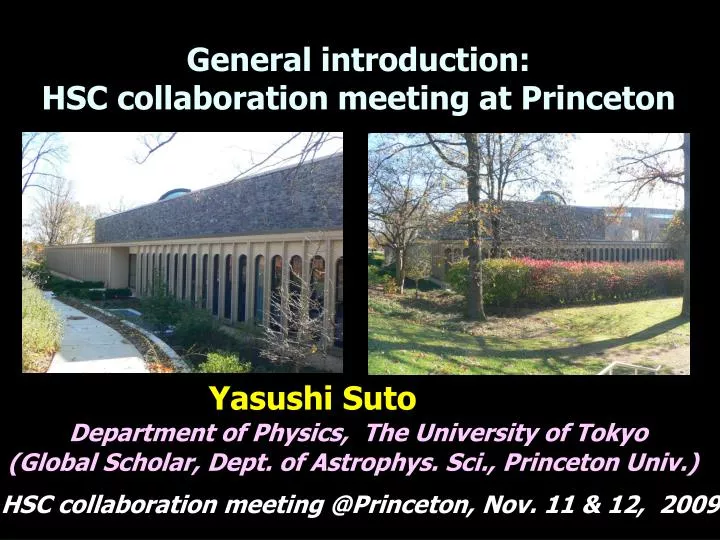 general introduction hsc collaboration meeting at princeton