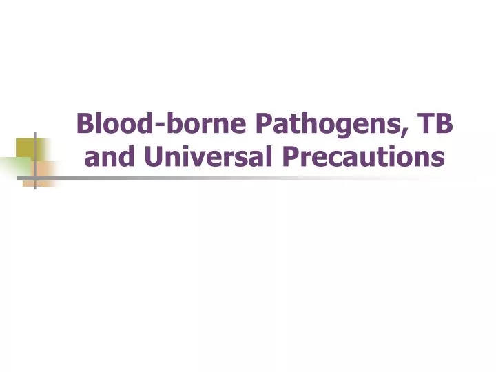 blood borne pathogens tb and universal precautions