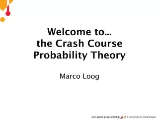 Welcome to... the Crash Course Probability Theory