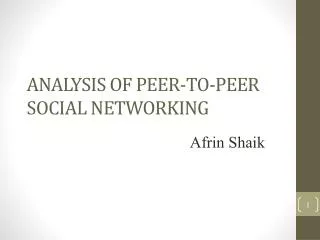 ANALYSIS OF PEER-TO-PEER SOCIAL NETWORKING