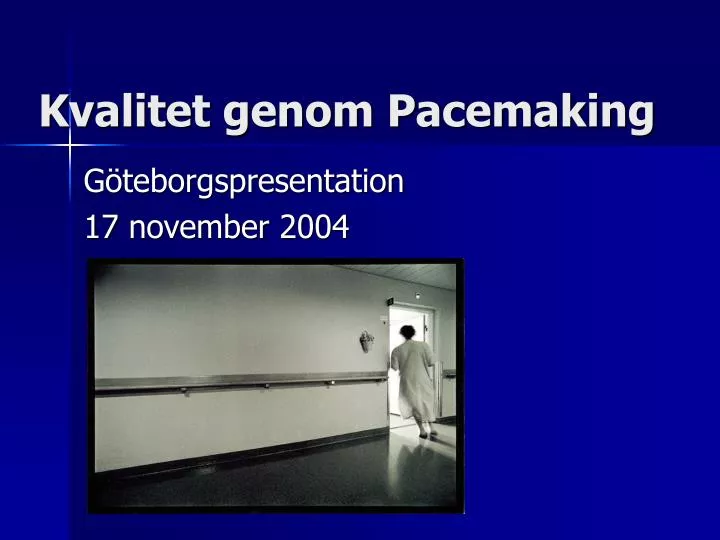 kvalitet genom pacemaking