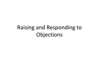 Raising and Responding to Objections