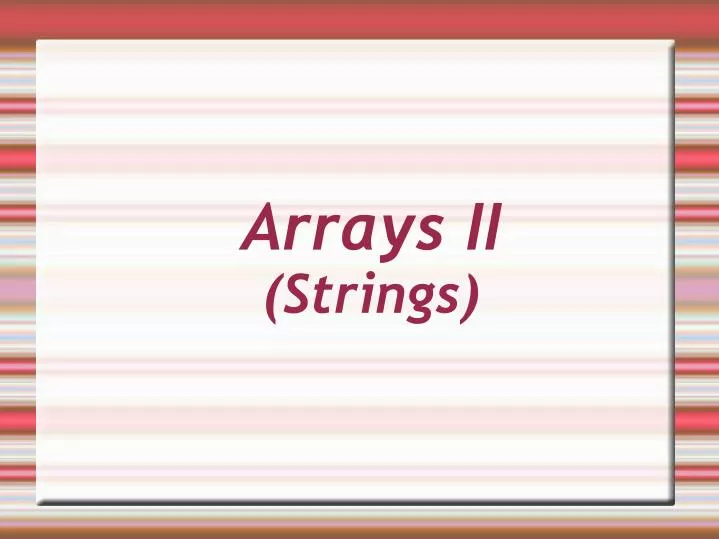 arrays ii strings