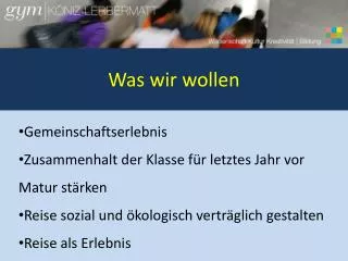 was wir wollen