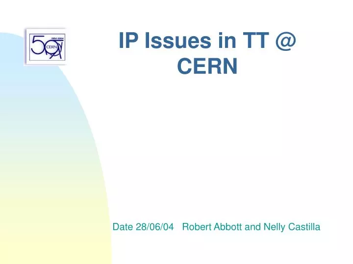 ip issues in tt @ cern