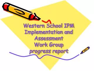 Western School IPM Implementation and Assessment Work Group progress report