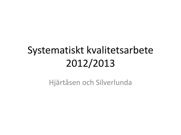 systematiskt kvalitetsarbete 2012 2013
