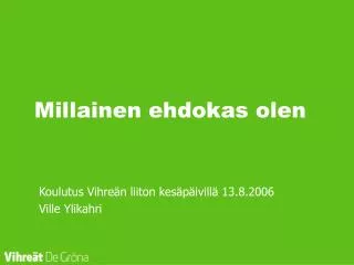 millainen ehdokas olen