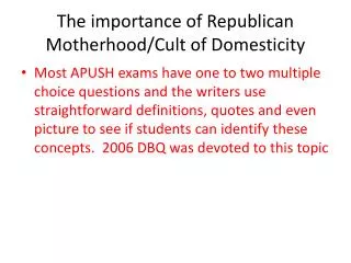 The importance of Republican Motherhood/Cult of Domesticity