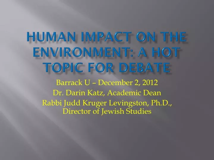 human impact on the environment a hot topic for debate