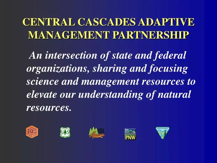 central cascades adaptive management partnership