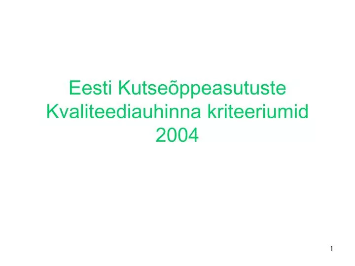 eesti kutse ppeasutuste kvaliteediauhinna kriteeriumid 2004
