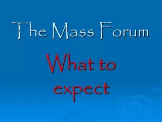 The Mass Forum