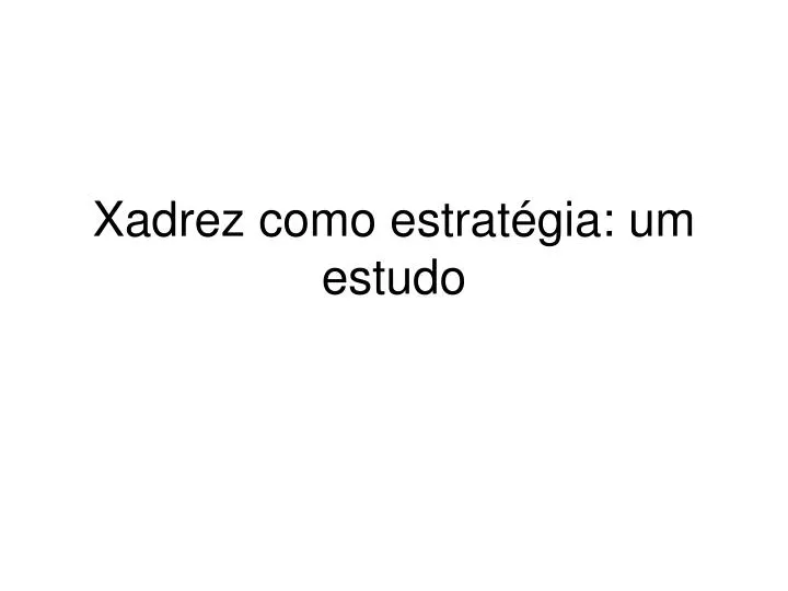 xadrez como estrat gia um estudo