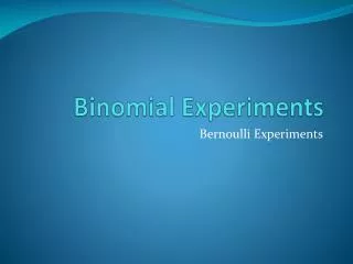Binomial Experiments