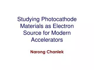 Studying Photocathode Materials as Electron Source for Modern Accelerators