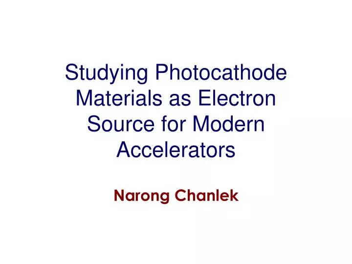studying photocathode materials as electron source for modern accelerators