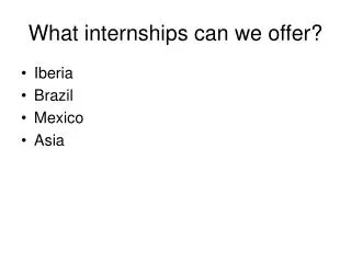 What internships can we offer?