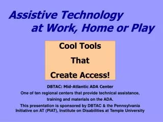 Assistive Technology at Work, Home or Play