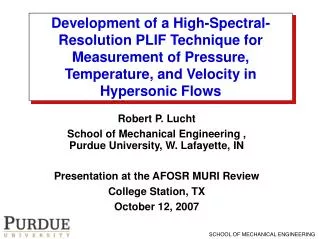 Robert P. Lucht School of Mechanical Engineering , Purdue University, W. Lafayette, IN