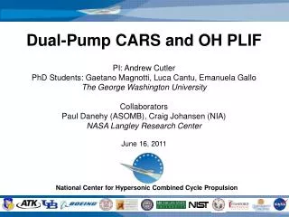 Dual-Pump CARS and OH PLIF PI: Andrew Cutler