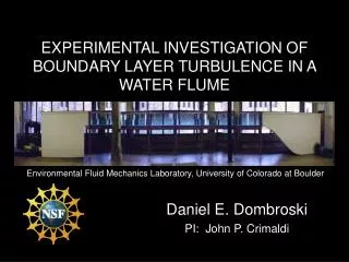 EXPERIMENTAL INVESTIGATION OF BOUNDARY LAYER TURBULENCE IN A WATER FLUME