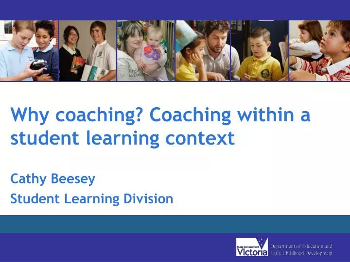 why coaching coaching within a student learning context cathy beesey student learning division