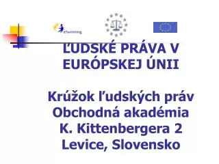 udsk pr va v eur pskej nii kr ok udsk ch pr v obchodn akad mia k kittenbergera 2 levice slovensko